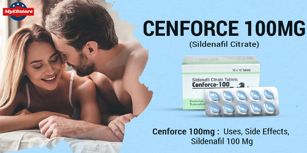 Cenforce 100 Mg: Uses, Side Effects, Manufacturers, Sildenafil 100 Mg
